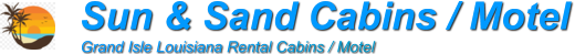 Sun and Sand Cabins Motel Grand Isle Louisiana Rental Cabins